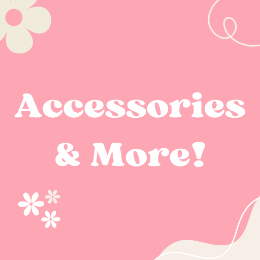 ACCESSORIES & MORE