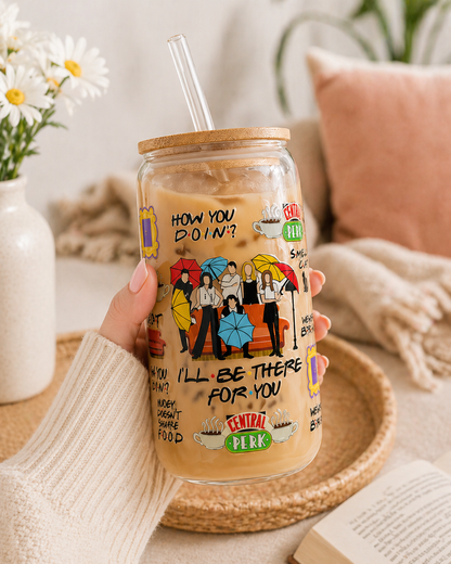 I'll Be There for You Cup