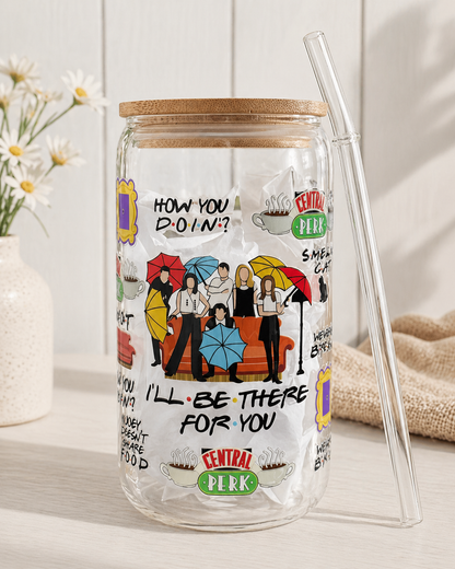 I'll Be There for You Cup