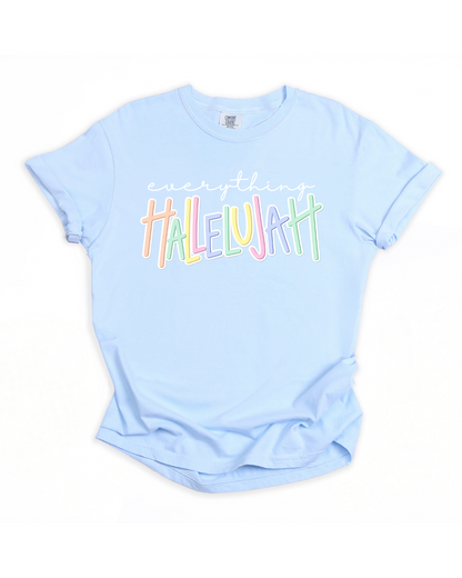 Everything Hallelujah Tee