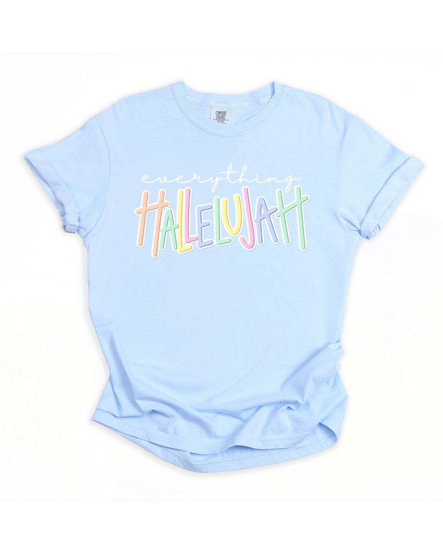 Everything Hallelujah Tee
