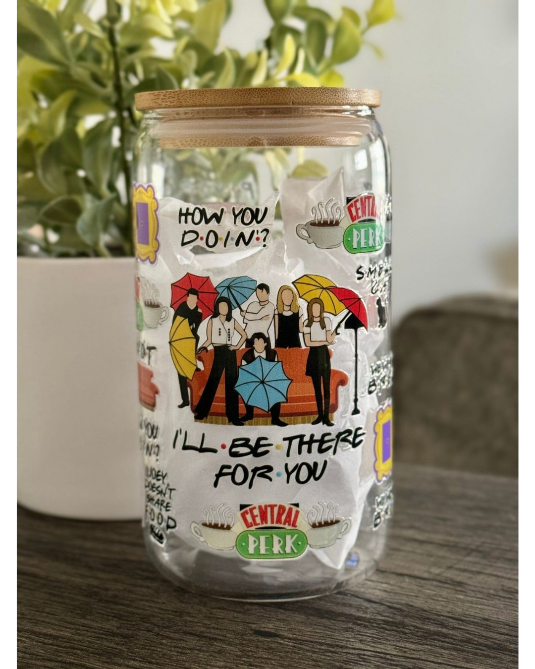 I'll Be There for You Cup